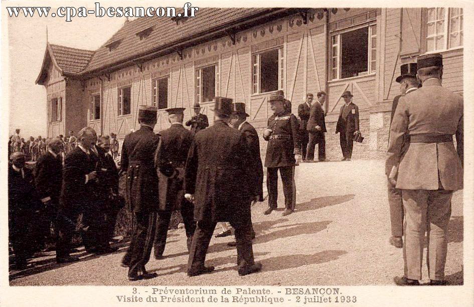 3. - Préventorium de Palente. - BESANÇON. Visite du Président de la République - 2 juillet 1933